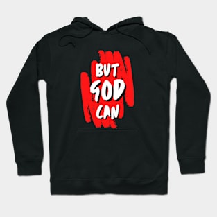 But God Can Hoodie